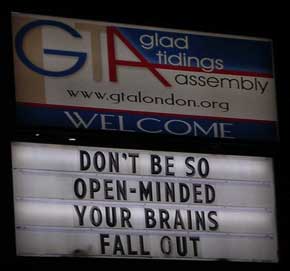Don't be so open-minded your brains fall out