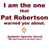 I am the one that Pat Robertson...