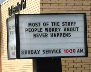 Most of the stuff people worry about never happens